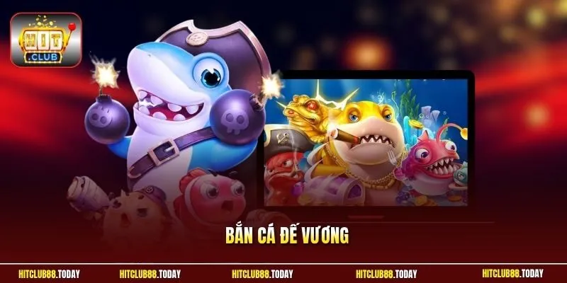 Bắn cá Đế Vương