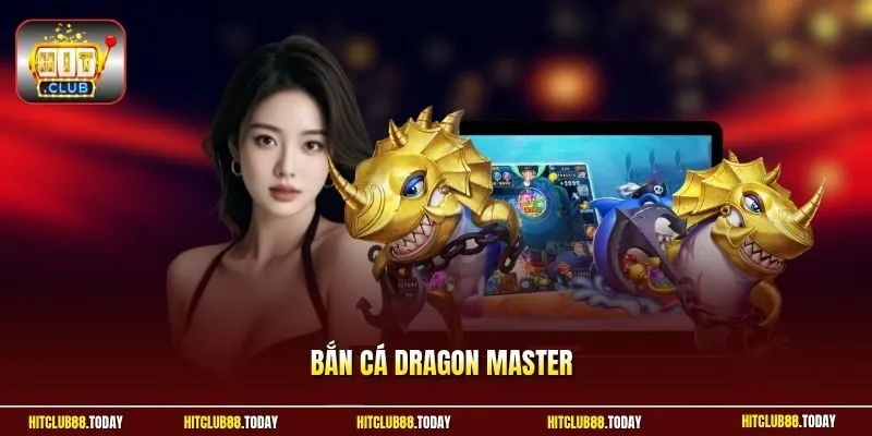 Bắn cá Dragon Master
