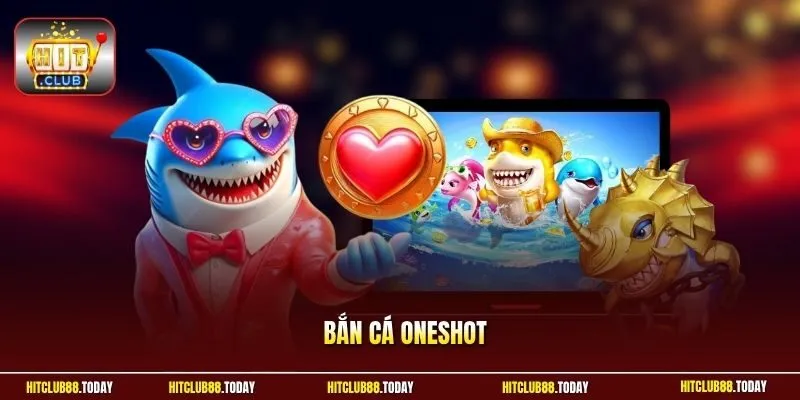 Bắn cá OneShot