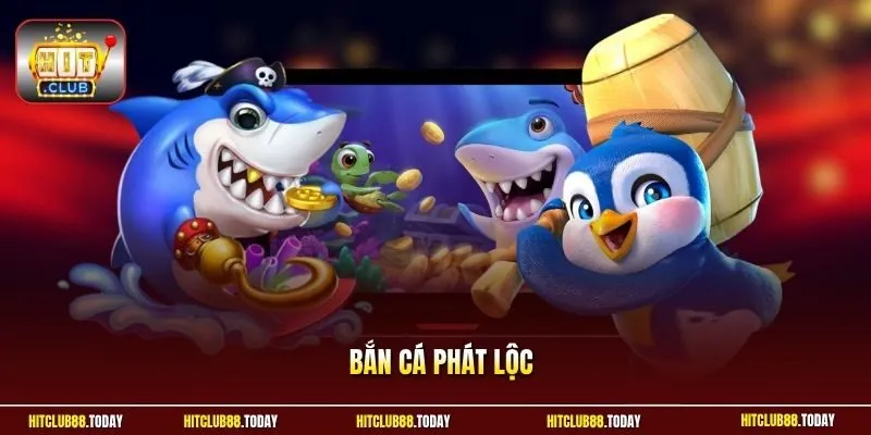 Bắn Cá Phát Lộc