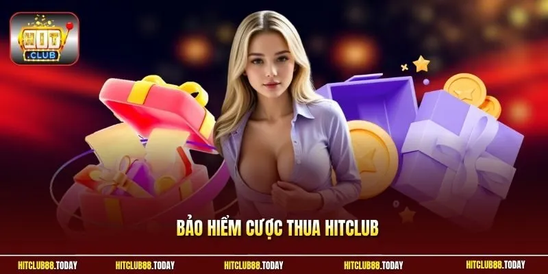 Bảo hiểm cược thua Hitclub