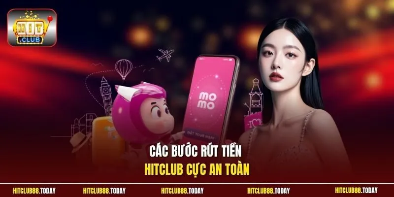 Các bước rút tiền Hitclub cực an toàn