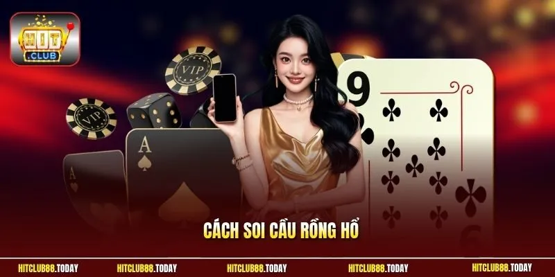 Cách soi cầu rồng hổ
