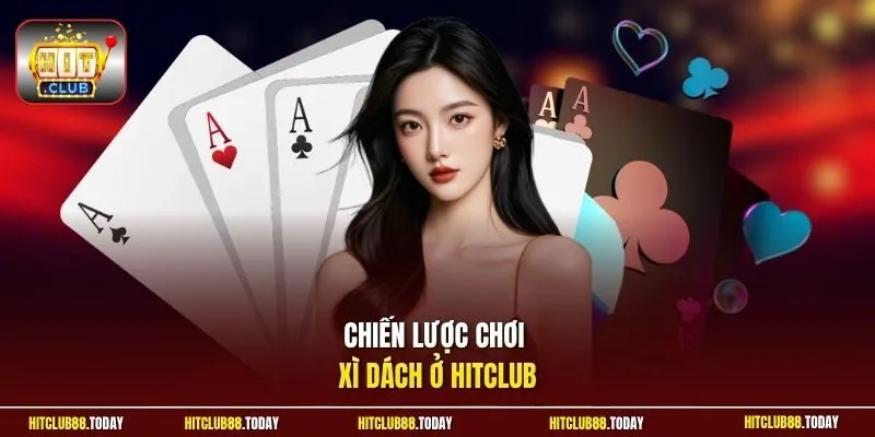 Chiến lược chơi xì dách ở HitClub