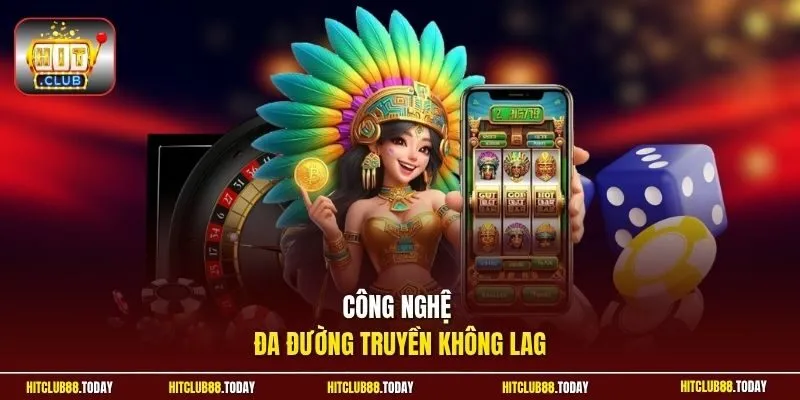 Công nghệ đa đường truyền không lag
