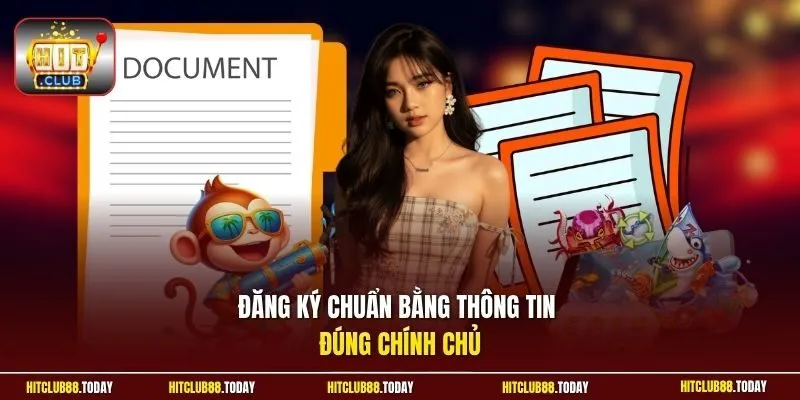 điều kiện tham gia Hitclub 2 Sunwin Đăng ký chuẩn bằng thông tin đúng chính chủ