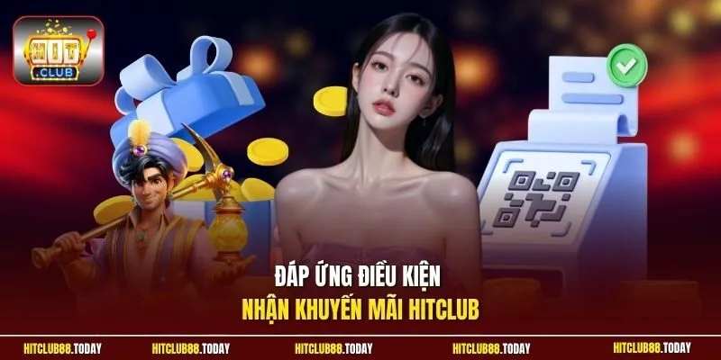 Đáp ứng điều kiện nhận khuyến mãi HitClub