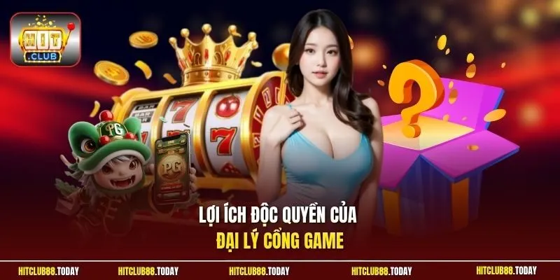 đại lý Hitclub 4 Sunwin Lợi ích độc quyền của đại lý cổng game