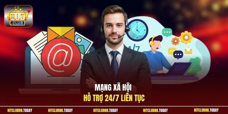 Mạng xã hội hỗ trợ 247 liên tục
