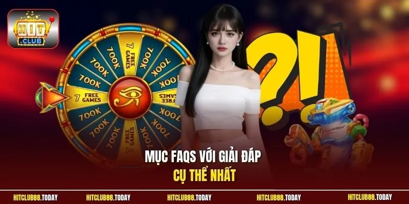 HITCLUB 🎲 Cổng Game HIT CLUB 21 Sunwin Mục FAQs với giải đáp cụ thể nhất