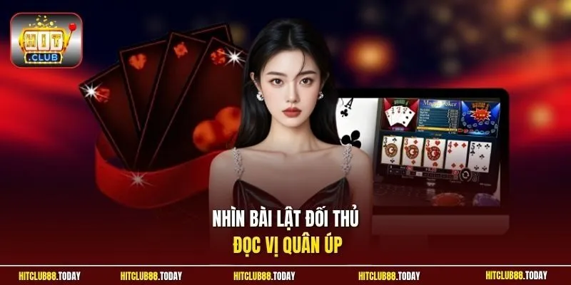 Poker HitClub – 5 Lá Bài Đấu Trí Đầy Căng Thắng Kịch Tính 4 Sunwin Nhìn bài lật đối thủ đọc vị quân úp
