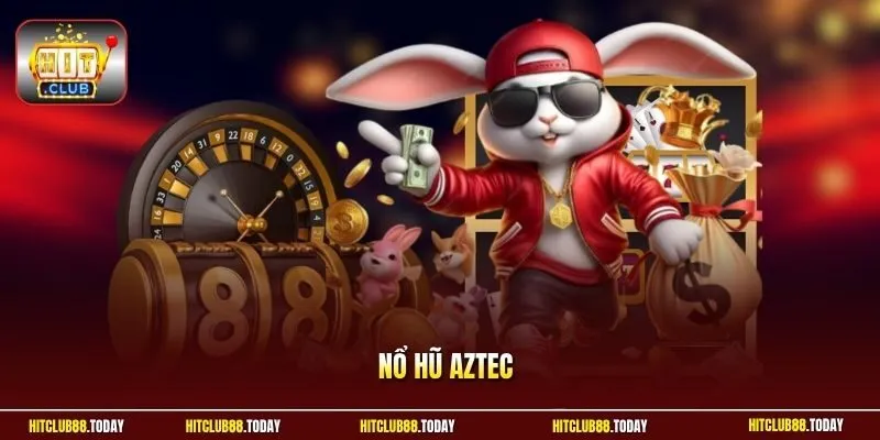 Nổ hũ Aztec