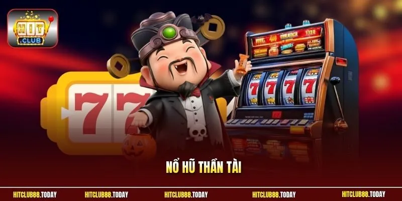 Nổ hũ Thần Tài