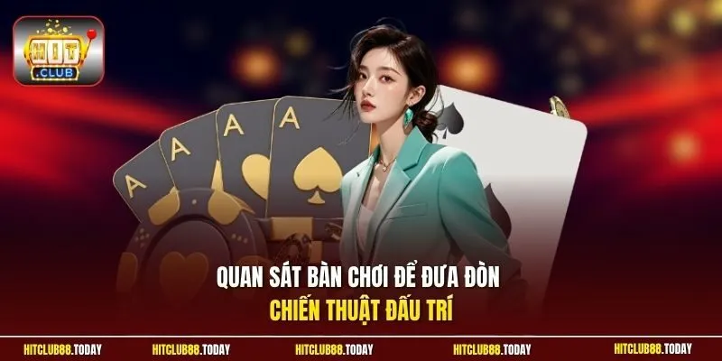 Quan sát bàn chơi để đưa đòn chiến thuật đấu trí