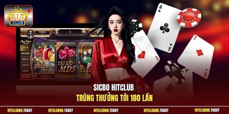 Sicbo HitClub - 3 Xúc Xắc Hấp Dẫn Chơi Nhận Thưởng x180 Lần 2 Sunwin Sicbo HitClub trúng thưởng tới 180 lần