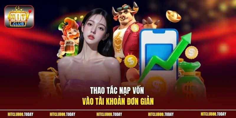 nạp tiền Hitclub 3 Sunwin Thao tác nạp vốn vào tài khoản đơn giản