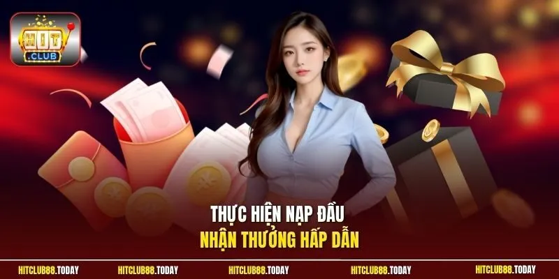 Nạp Đầu Hitclub tặng 88K - Nhận Thưởng Nhanh Cho Người Mới 11 Sunwin Thực hiện nạp đầu nhận thưởng hấp dẫn